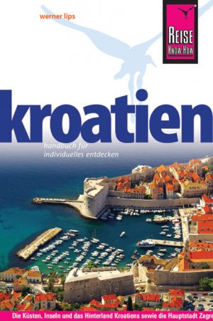 ISBN 9783831719563: Reise Know-How Kroatien – Reiseführer für individuelles Entdecken