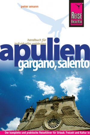 ISBN 9783831720163: Reise Know-How Apulien, Gargano, Salento - Reiseführer für individuelles Entdecken