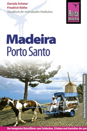 ISBN 9783831723065: Reise Know-How Madeira mit Porto Santo - Reiseführer für individuelles Entdecken