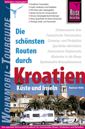 ISBN 9783831730155: Reise Know-How Wohnmobil-Tourguide Kroatien – Küste und Inseln - Die schönsten Routen