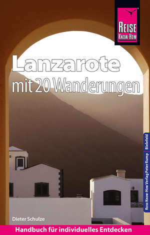 gebrauchtes Buch – Dieter Schulze – Reise Know-How Reiseführer Lanzarote mit 20 Wanderungen und Faltplan