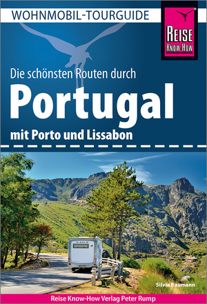 ISBN 9783831735686: Reise Know-How Wohnmobil-Tourguide Portugal: Die schönsten Routen. Mit Porto und Lissabon