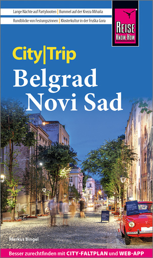 ISBN 9783831738724: Reise Know-How CityTrip Belgrad und Novi Sad - Reiseführer mit Stadtplan und kostenloser Web-App