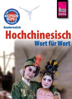 ISBN 9783831764440: Reise Know-How Sprachführer Hochchinesisch / Mandarin - Wort für Wort - Kauderwelsch-Band 14