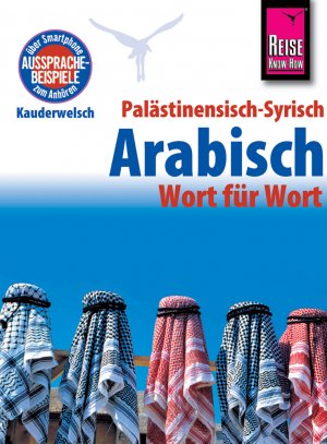 ISBN 9783831764693: Reise Know-How Sprachführer Palästinensisch-Syrisch-Arabisch - Wort für Wort - Kauderwelsch-Band 75