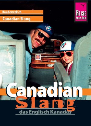 ISBN 9783831765225: Canadian Slang - das Englisch Kanadas - Kauderwelsch-Sprachführer von Reise Know-How