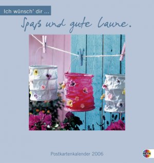 ISBN 9783831815920: Postkartenkalender Ich wünsch dir...Spaß und gute Laune (Wünsch dir Spass 2006)