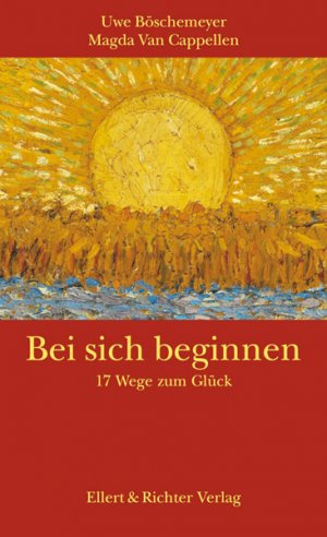 ISBN 9783831901418: Bei sich beginnen – 17 Wege zum Glück