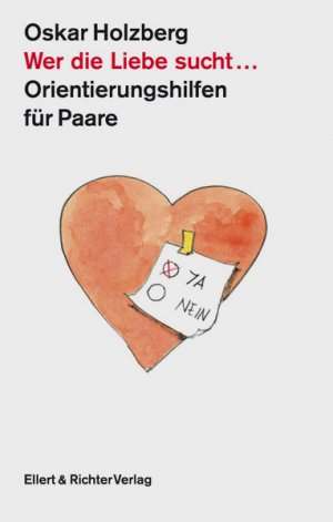 Oskar Holzberg - Wer die Liebe sucht   Orientierungshilfen fr Paare