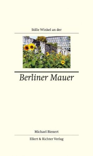 ISBN 9783831903658: Stille Winkel an der Berliner Mauer Michael Bienert