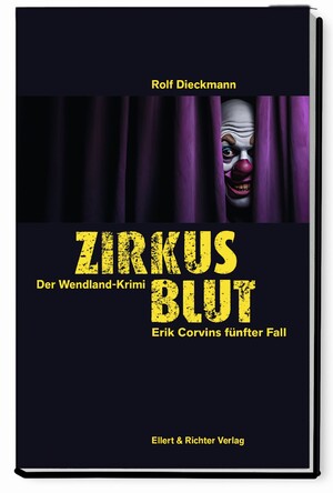 ISBN 9783831908578: Zirkusblut - Erik Corvins fünfter Fall. Der Wendland-Krimi