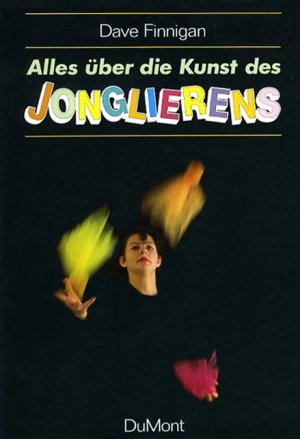 ISBN 9783832122140: Alles über die Kunst des Jonglierens