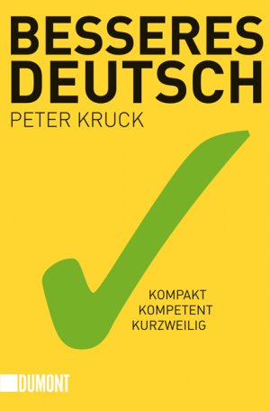 ISBN 9783832161255: Besseres Deutsch - Kompakt, kompetent, kurzweilig. Der Leitfaden zum perfekten Text.