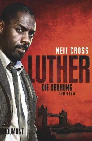 gebrauchtes Buch – Neil Cross – Luther. Die Drohung: Thriller