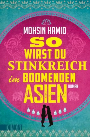 gebrauchtes Buch – Mohsin Hamid – So wirst du stinkreich im boomenden Asien