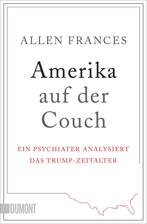 ISBN 9783832164973: Amerika auf der Couch : Ein Psychiater analysiert das Trump-Zeitalter. Aus dem Amerikanischen von Kathrin Bielfeldt und Jürgen Bürger.