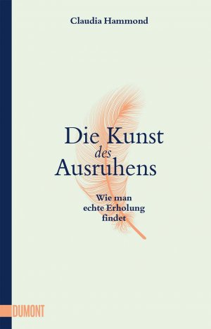 gebrauchtes Buch – Claudia Hammond – Die Kunst des Ausruhens : wie man echte Erholung findet