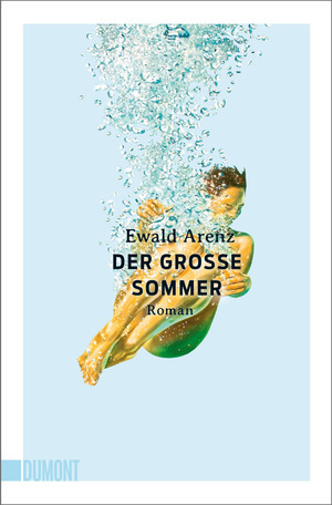 neues Buch – Ewald Arenz – Arenz, Ewald/Der große Sommer