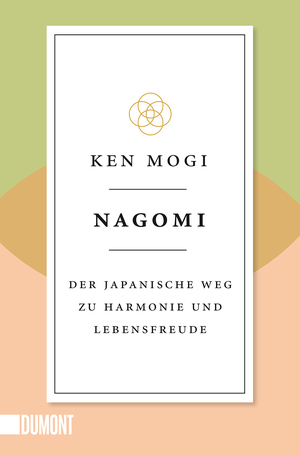 ISBN 9783832166878: Nagomi – Der japanische Weg zu Harmonie und Lebensfreude