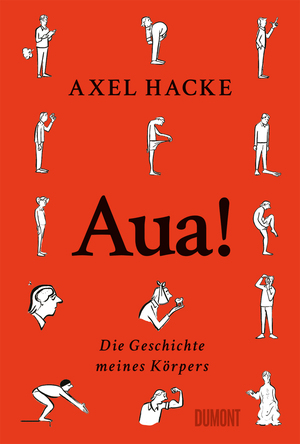 ISBN 9783832168094: Aua! | Die Geschichte meines Körpers | Axel Hacke | Buch | 208 S. | Deutsch | 2024 | DuMont Buchverlag | EAN 9783832168094