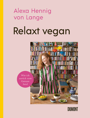 ISBN 9783832169381: Relaxt vegan Wie ich zurück zum Genuss fand