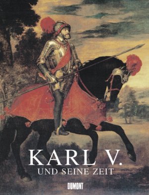 ISBN 9783832172862: Karl V. und seine Zeit – 1500-1558