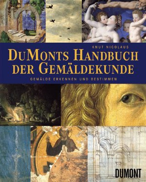 ISBN 9783832172886: DuMonts Handbuch der Gemäldekunde: Gemälde erkennen und bestimmen