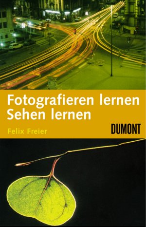 gebrauchtes Buch – Fotografieren lernen - Sehen lernen Freier – Fotografieren lernen - Sehen lernen Freier, Felix