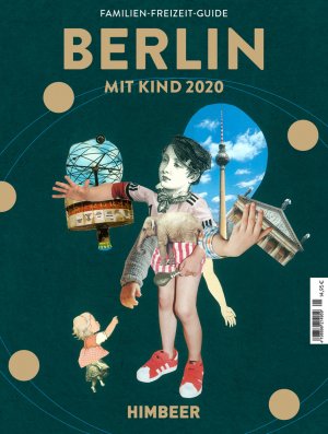 ISBN 9783832179007: BERLIN MIT KIND 2020 – Der Familien-Freizeit-Guide. Mit 1000 Ideen für jedes Alter und Wetter.