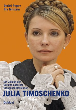 ISBN 9783832179557: Julia Timoschenko - Die Zukunft der Ukraine nach der Orangenen Revolution