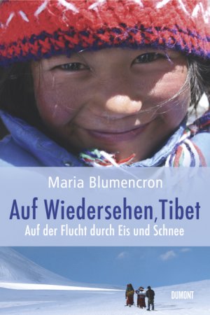 ISBN 9783832180584: Auf Wiedersehen, Tibet – Auf der Flucht durch Eis und Schnee