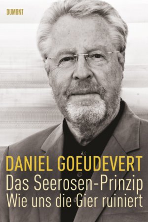 ISBN 9783832180768: Das Seerosen-Prinzip - Wie uns die Gier ruiniert