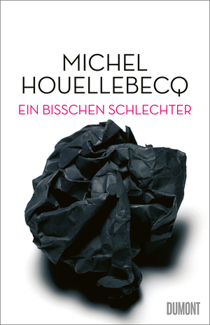 gebrauchtes Buch – Houellebecq, Michel und Stephan Kleiner – Ein bisschen schlechter: Neue Interventionen