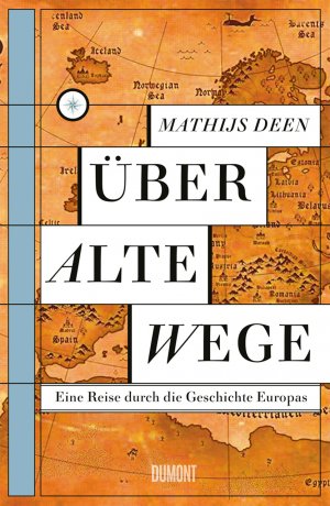 ISBN 9783832183837: Über alte Wege - Eine Reise durch die Geschichte Europas