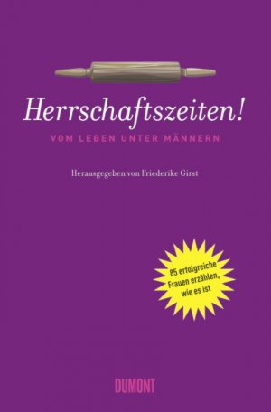 ISBN 9783832195212: Herrschaftszeiten! – Vom Leben unter Männern