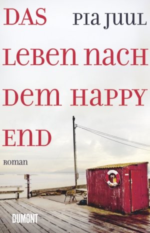 ISBN 9783832195908: Das Leben nach dem Happy End : Roman