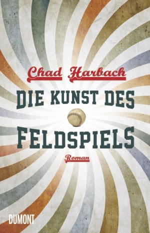 ISBN 9783832196264: Die Kunst des Feldspiels – Roman