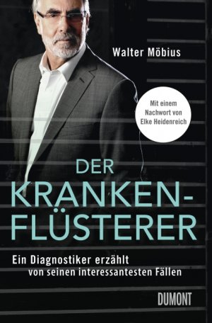 ISBN 9783832197490: Der Krankenflüsterer : ein Diagnostiker erzählt von seinen interessantesten Fällen Walter Möbius. Mit einem Nachw. von Elke Heidenreich