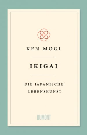 ISBN 9783832198992: Ikigai | Die japanische Lebenskunst | Ken Mogi | Buch | mit gestaltetem Vorsatzpapier und Lesebändchen | 176 S. | Deutsch | 2018 | DuMont Buchverlag | EAN 9783832198992