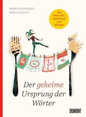 ISBN 9783832199661: Der geheime Ursprung der Wörter: Auf den Spuren von Mumpitz, Firlefanz und Wischiwaschi (Von Wörtern, Sprachen und Geschichten, Band 4) Auf den Spuren von Mumpitz, Firlefanz und Wischiwaschi