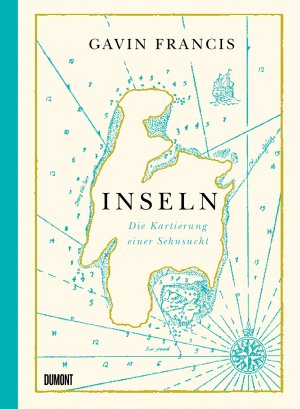 ISBN 9783832199890: Inseln - Die Kartierung einer Sehnsucht