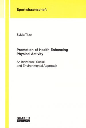 ISBN 9783832212766: Promotion of Health-Enhancing Physical Activity - An Individual, Social, and Environmental Approach