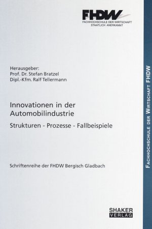 ISBN 9783832245658: Innovationen in der Automobilindustrie: Strukturen - Prozesse - Fallbeispiele (Schriftenreihe der FHDW Bergisch Gladbach) Bratzel, Stefan and Tellermann, Ralf