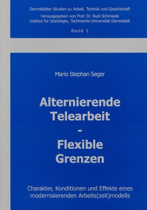 ISBN 9783832256678: Alternierende Telearbeit - Flexible Grenzen – Charakter, Konditionen und Effekte eines modernisierenden Arbeits(zeit)modells