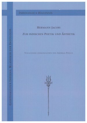 ISBN 9783832291181: Hermann Jacobi zur indischen Poetik und Ästhetik. Vollständig hrsg. von Andreas Pohlus