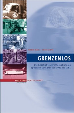 ISBN 9783832308957: Grenzenlos. Die Geschichte der internationalen Spedition Schenker 1931 - 1991 von Herbert Matis (Autor), Dieter Stiefel (Autor)