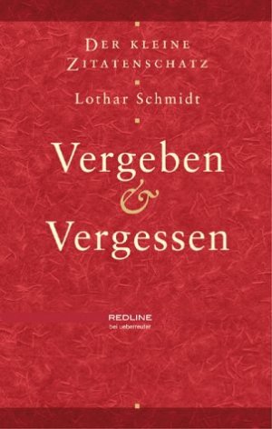 ISBN 9783832309688: Der kleine Zitatenschatz.Vergeben und Vergessen