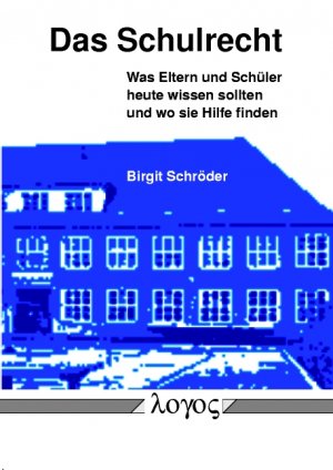 ISBN 9783832505554: Das Schulrecht. Was Eltern und Schüler heute wissen sollten -- und wo sie Hilfe finden