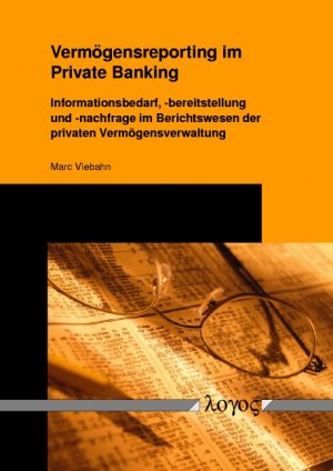 ISBN 9783832507749: Vermögensreporting im Private Banking - Informationsbedarf, -bereitstellung und -nachfrage im Berichtswesen der privaten Vermögensverwaltung