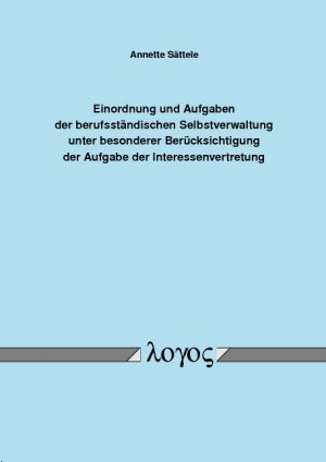 ISBN 9783832509484: Einordnung und Aufgaben der berufsständischen Selbstverwaltung unter besonderer Berücksichtigung der Aufgabe der Interessenvertretung